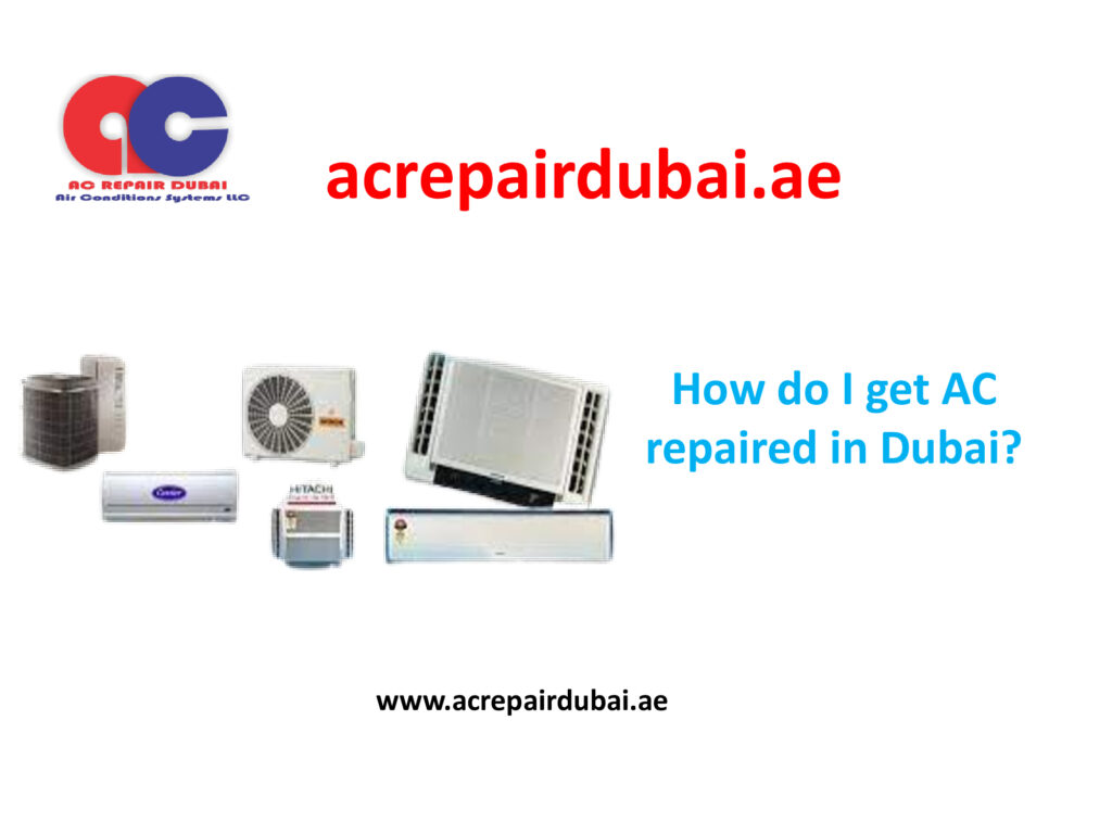 How do I get AC repaired in Dubai?