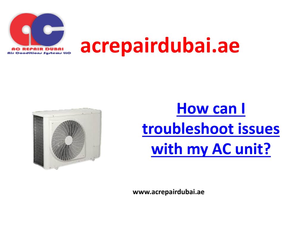 How can I troubleshoot issues with my AC unit?